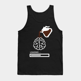 Brain Loading - Coffee Tank Top